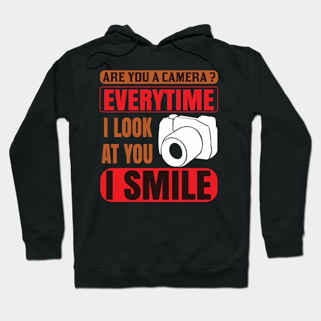 Photography Quote Everytime I Look At You I Smile Hoodie by BK55